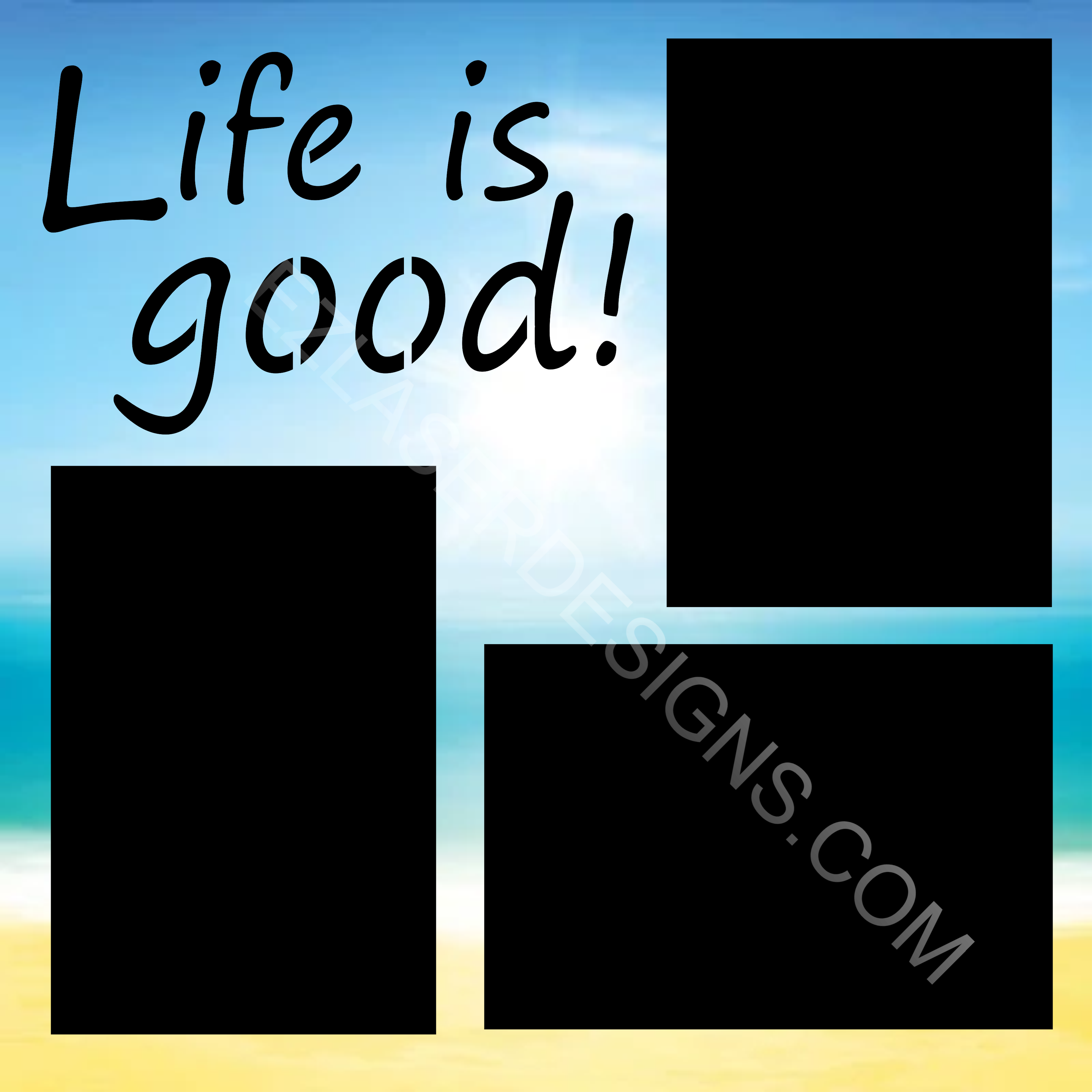 Life Is Good Title: EZ Laser Designs